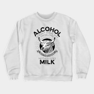 Alcohol vs. Milk Crewneck Sweatshirt